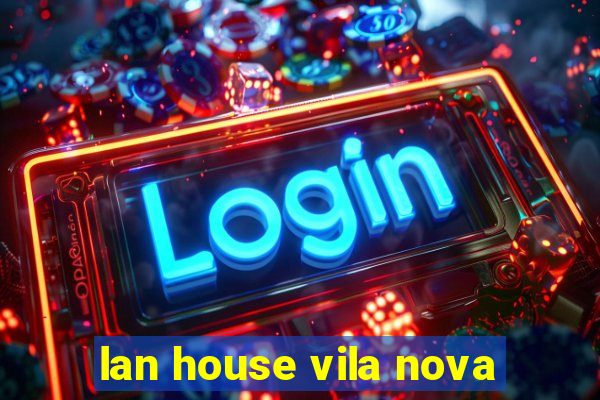 lan house vila nova